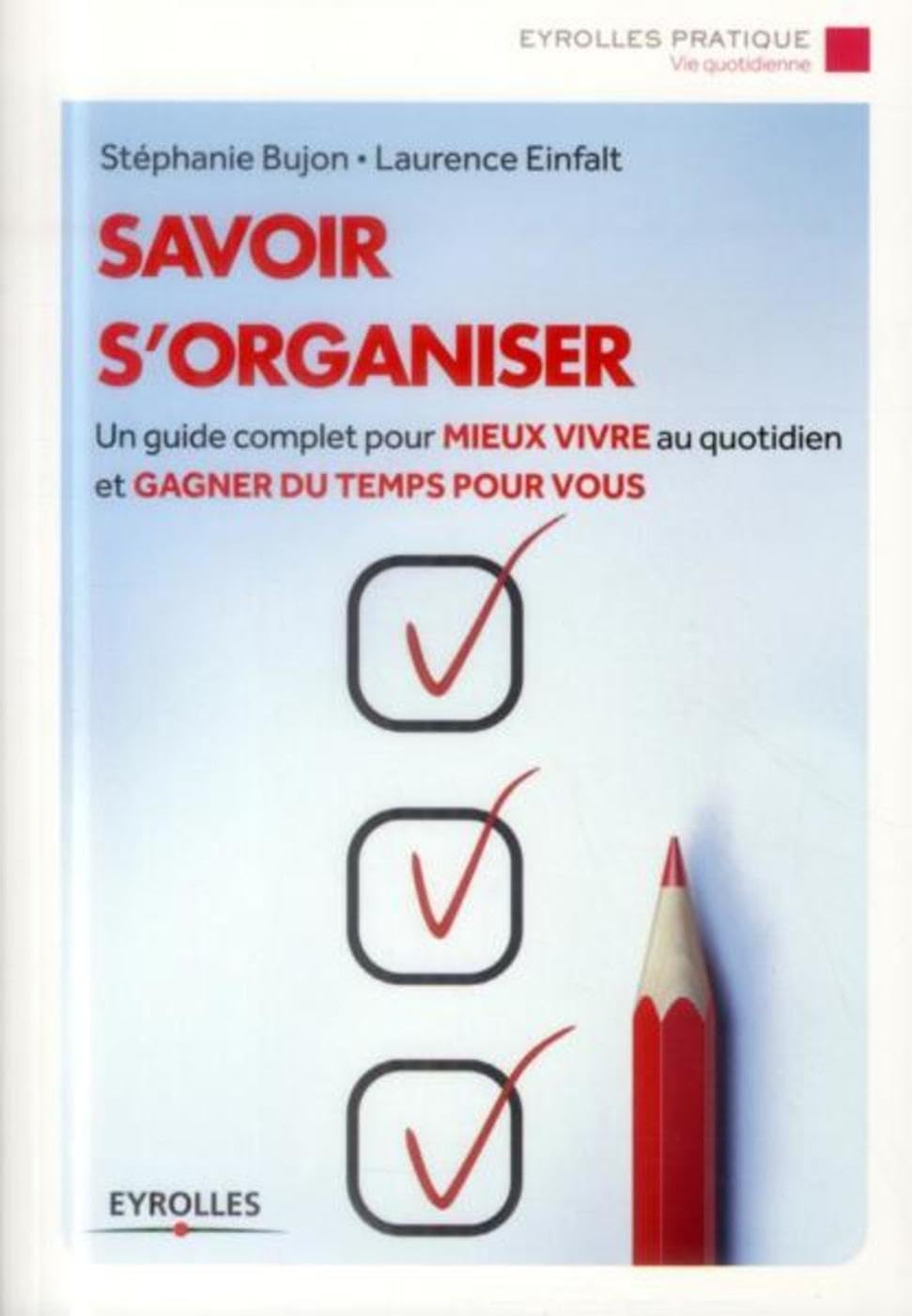 Savoir s'organiser: Un guide complet pour mieux vivre au quotidien et gagner du temps pour vous. Business, Finance & Career