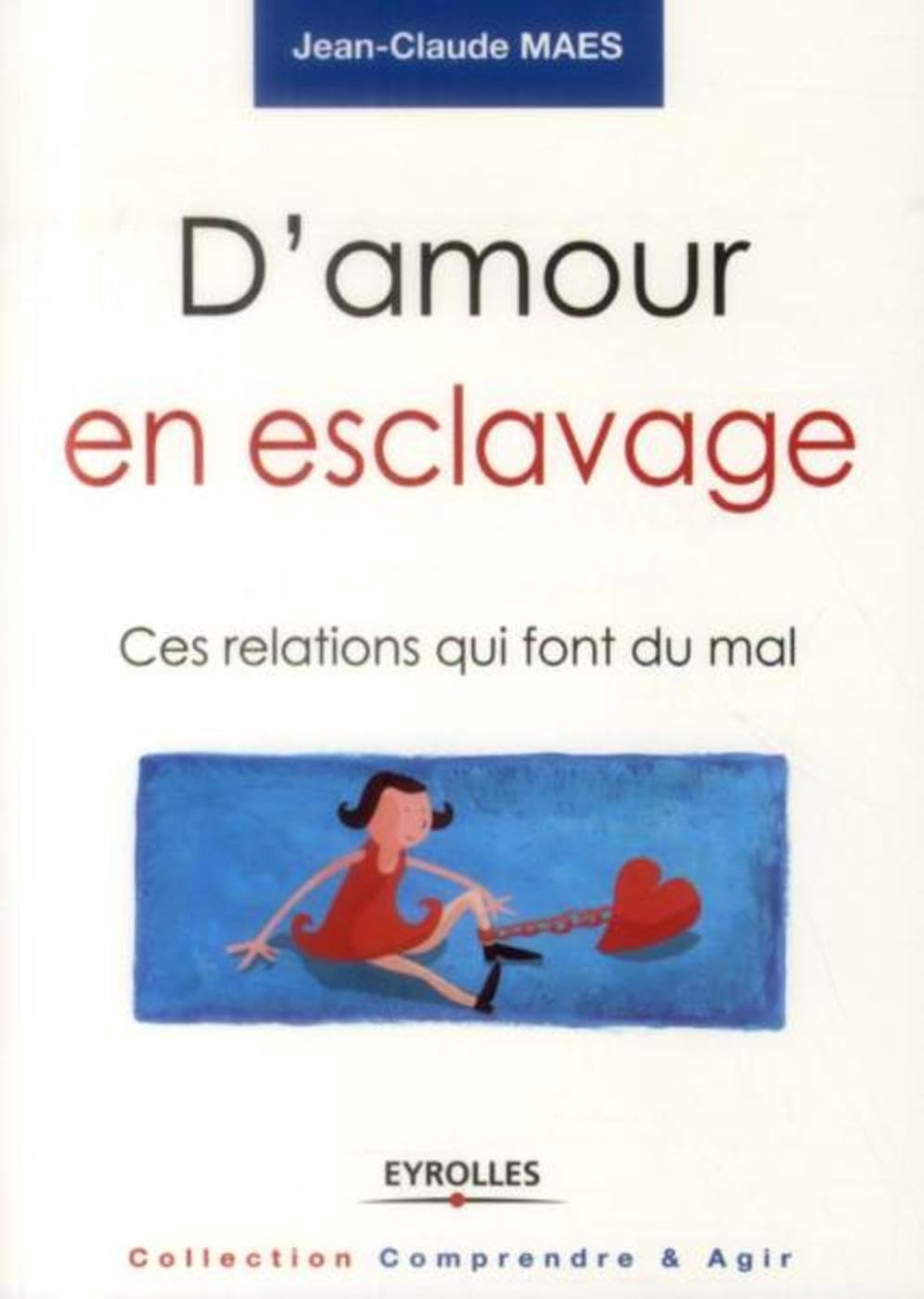 D'amour en esclavage: Ces relations qui font mal. Books