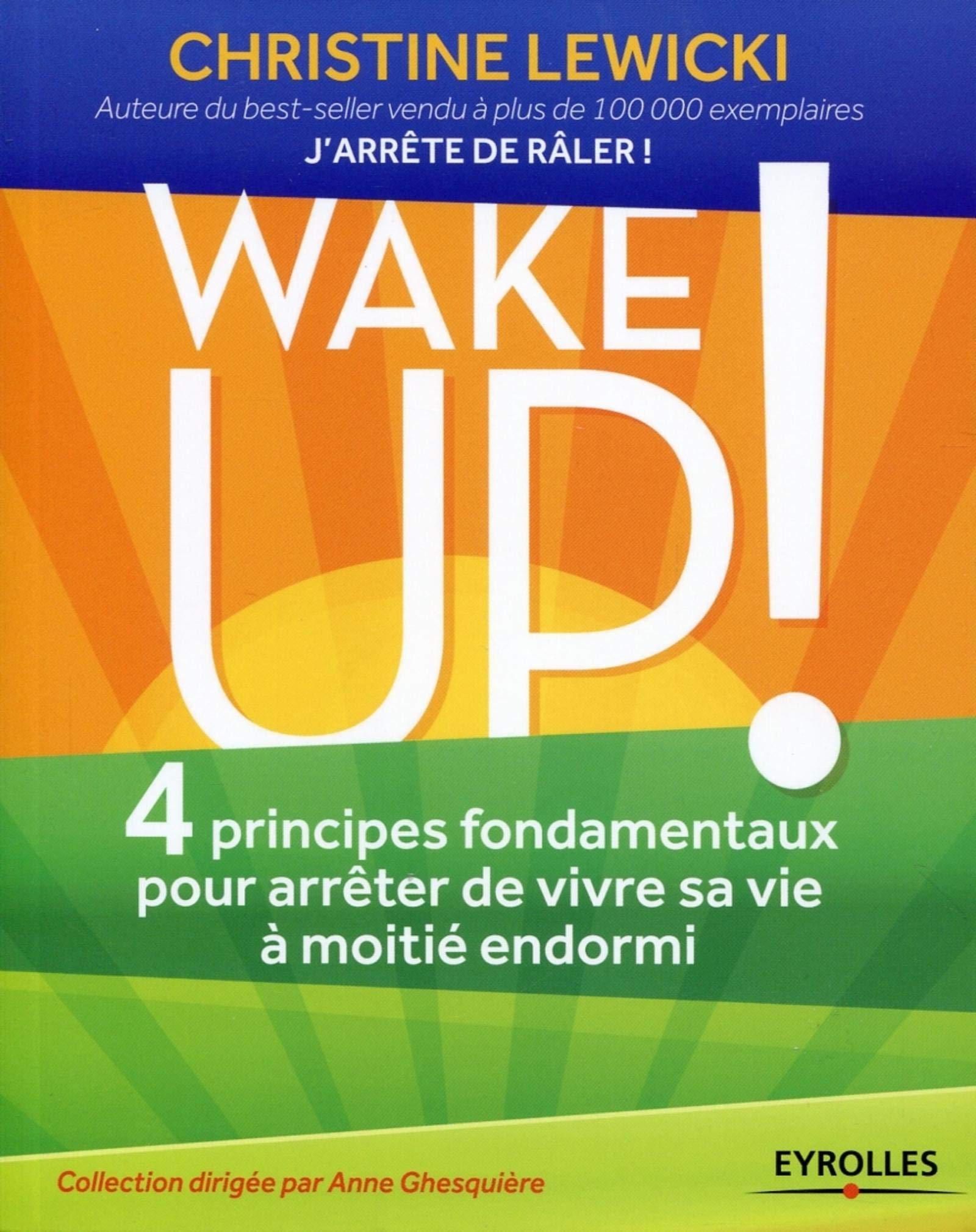WAKE UP ! 4 PRINCIPES FONDAMENTAUX POUR ARRETER DE VIVRE SA VIE A MOITIE ENDORMI: 4 PRINCIPES FONDAMENTAUX POUR ARRETER DE VIVRE SA VIE A MOITIE ENDORMI. Lifestyle