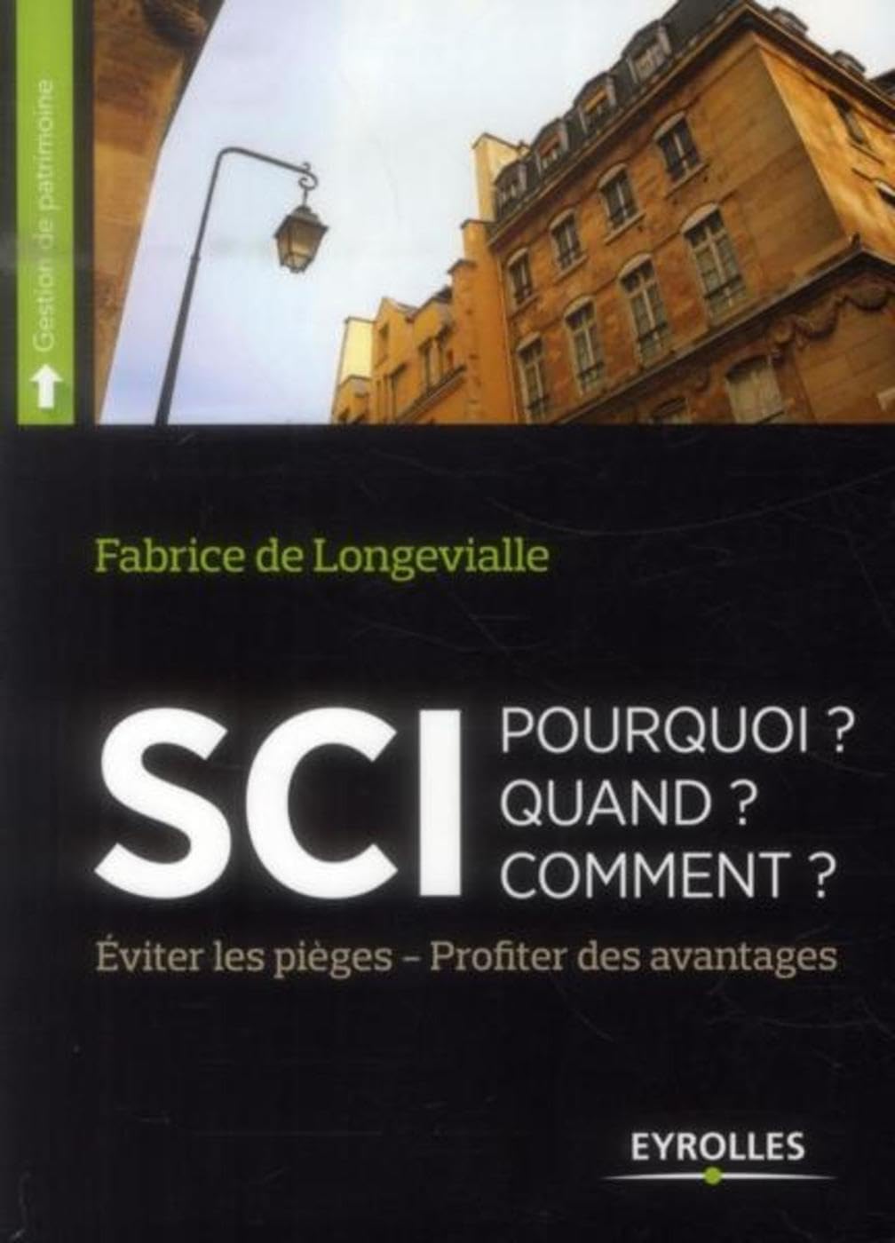 La sci : pourquoi ? Quand ? Comment ? - Evitez les pièges, profitez des avantages book