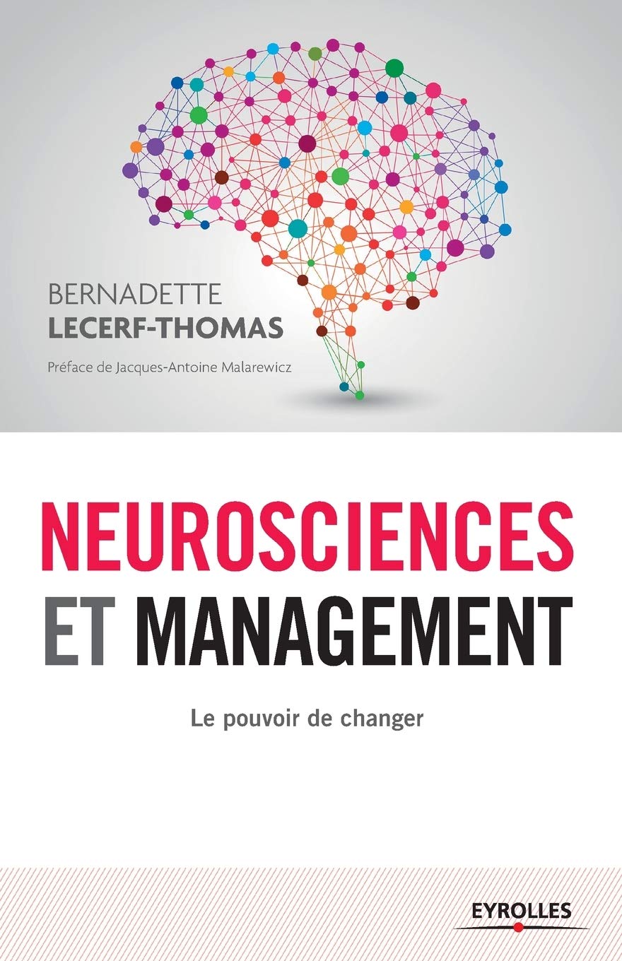 Neurosciences et management: Le pouvoir de changer. book