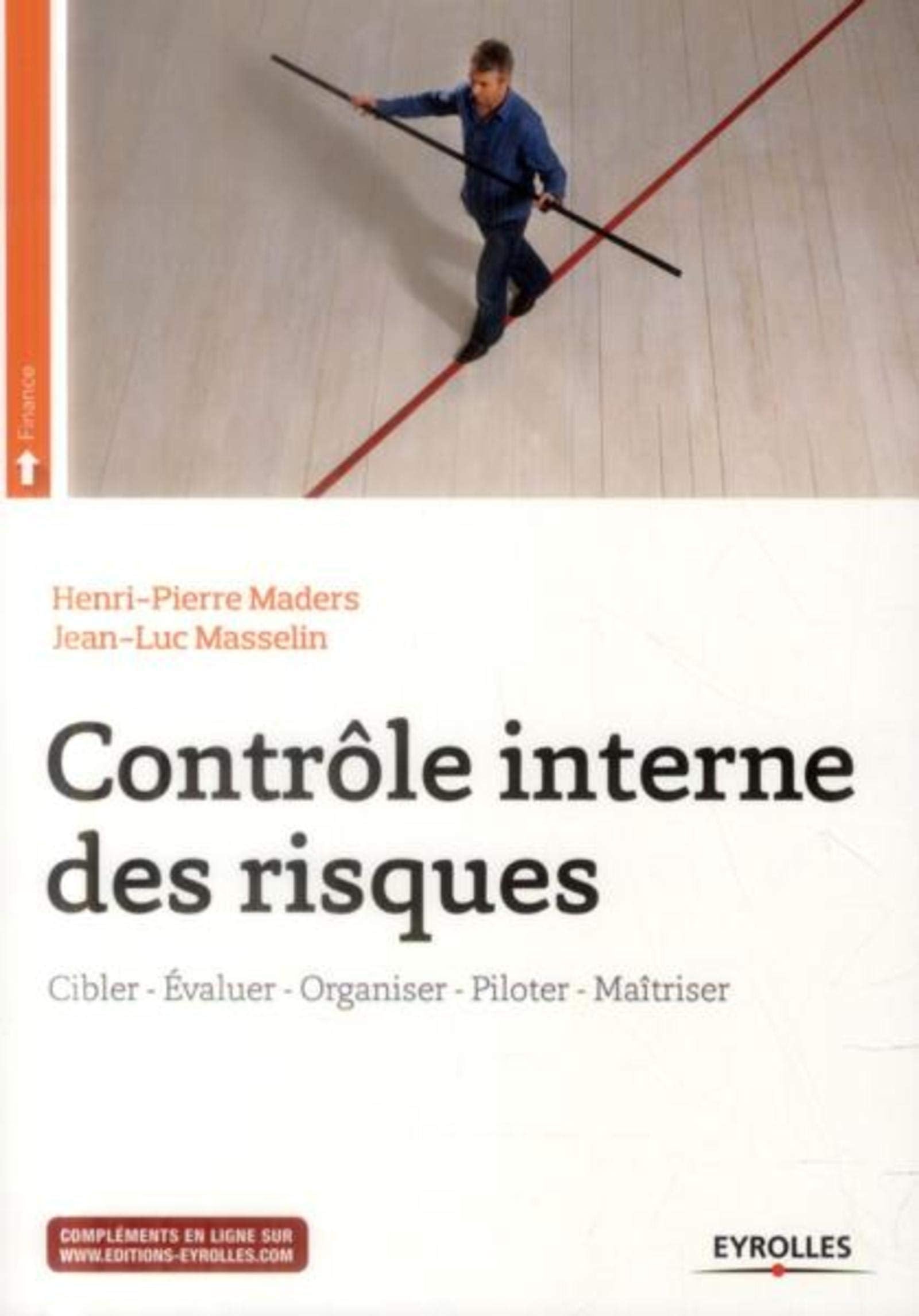 Contrôle interne des risques: Cibler - Evaluer - Organiser - Piloter - Maîtriser. Business, Finance & Career