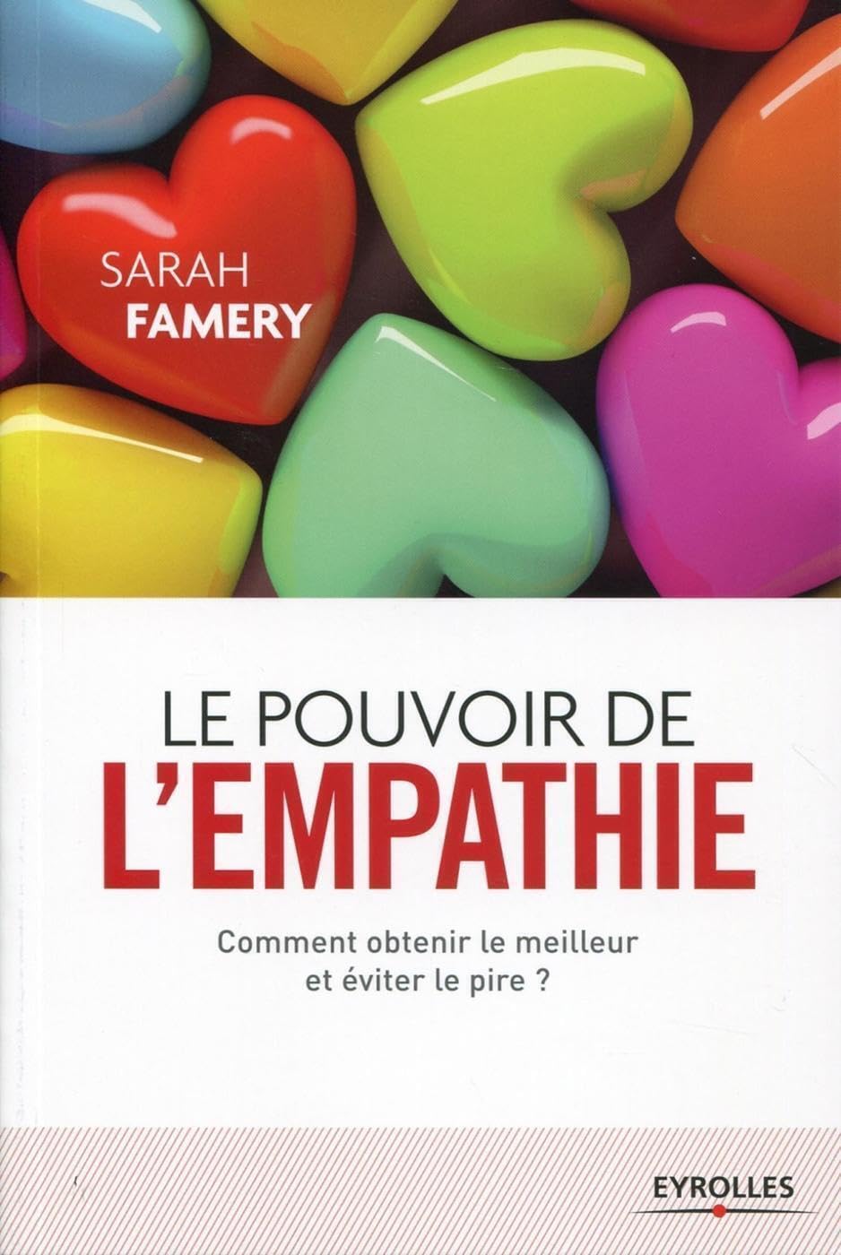 Le pouvoir de l'empathie : Comment obtenir le meilleur et éviter le pire ? Business, Finance & Career