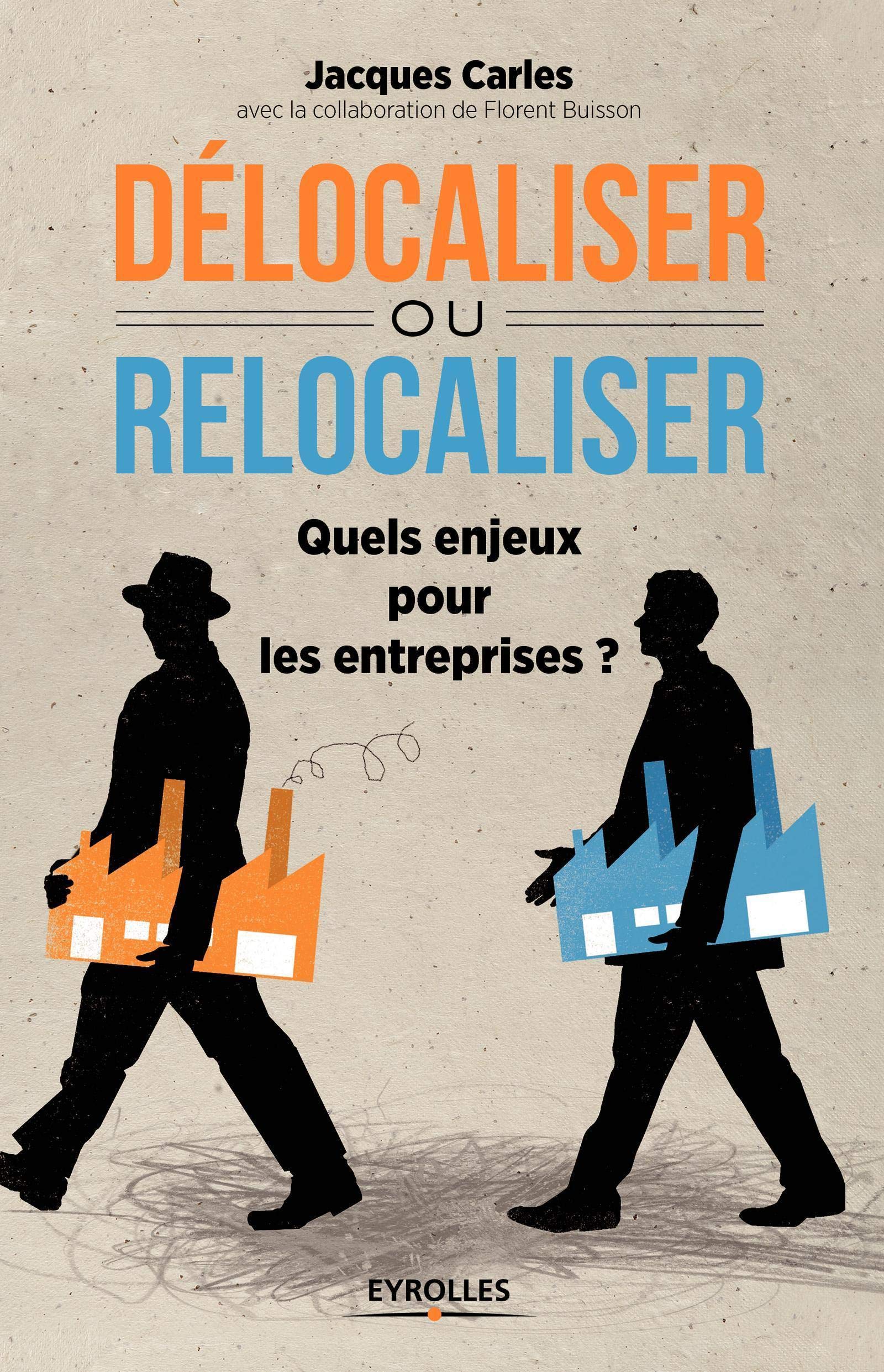 Délocaliser ou relocaliser ? Quels enjeus pour les entreprises ? book