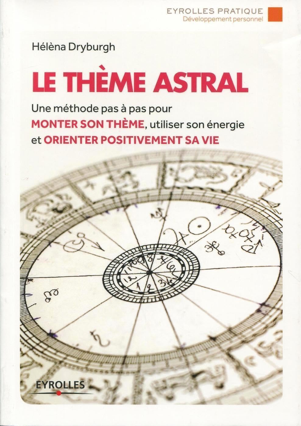 Le thème astral : Une méthode pas à pas pour monter son thème, utiliser son énergie et orienter positivement sa vie book