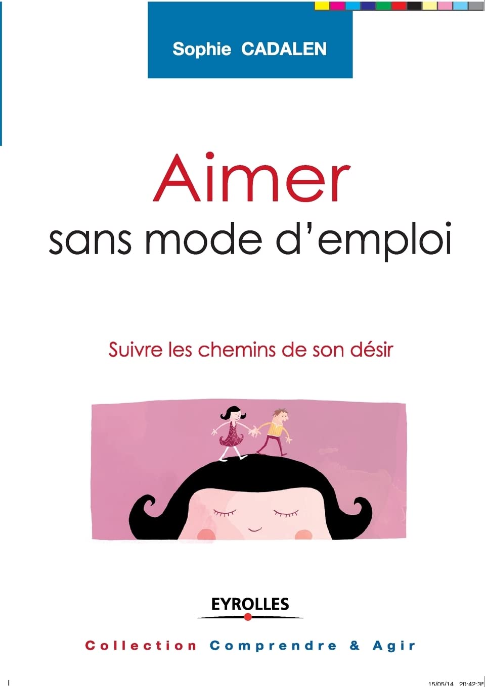 Aimer sans mode d'emploi: Suivre les chemins de son désir. Health, Nutrition & Fitness