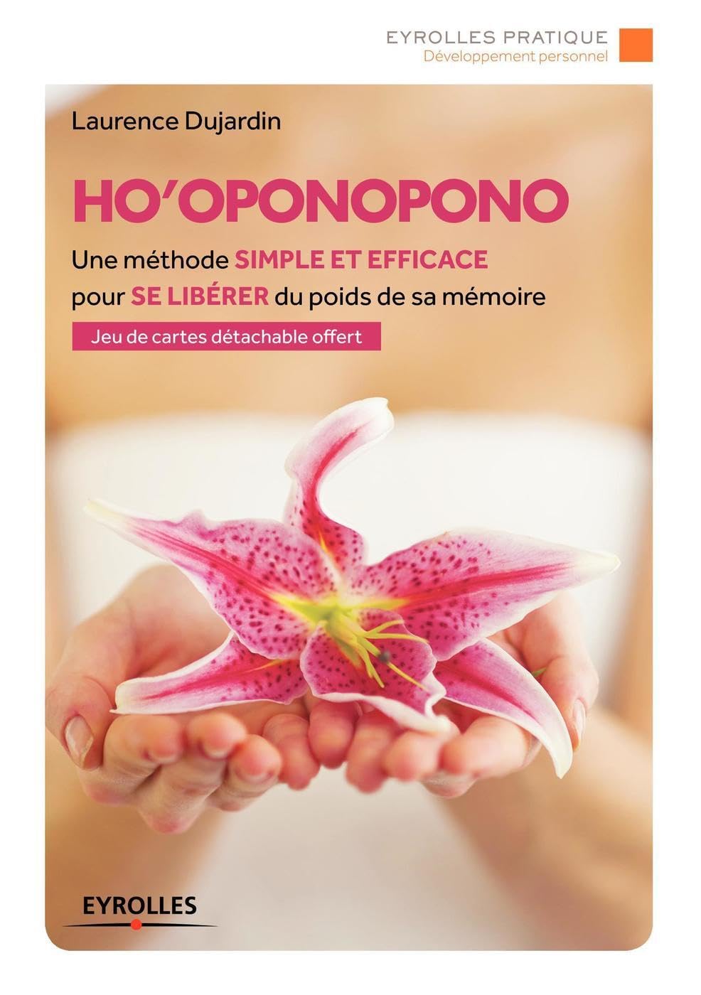 Ho'oponopono: Une méthode simple et efficace pour se libérer du poids de sa mémoire. book