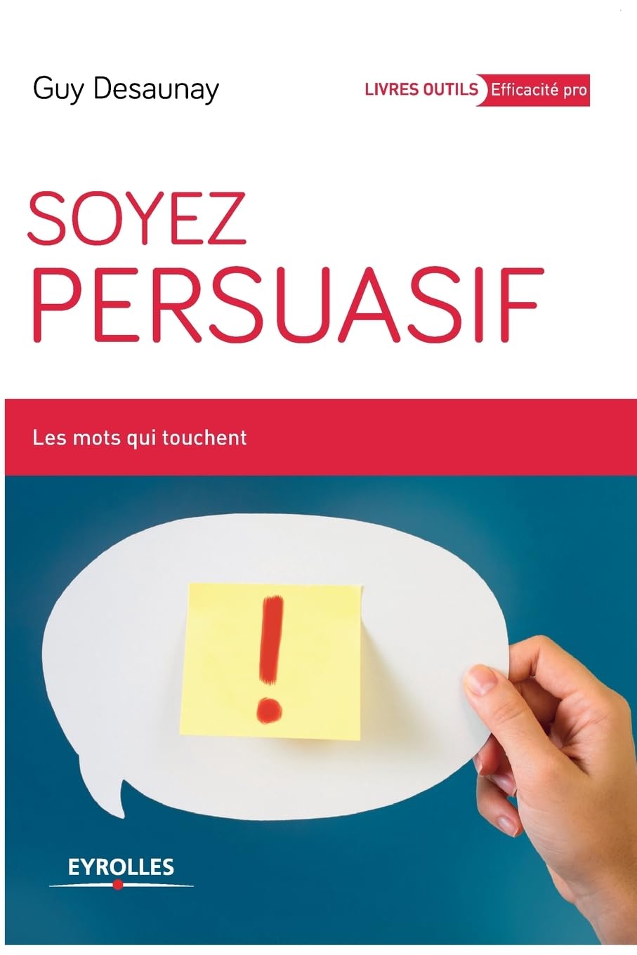 Soyez persuasif: Les mots qui touchent. Business, Finance & Career