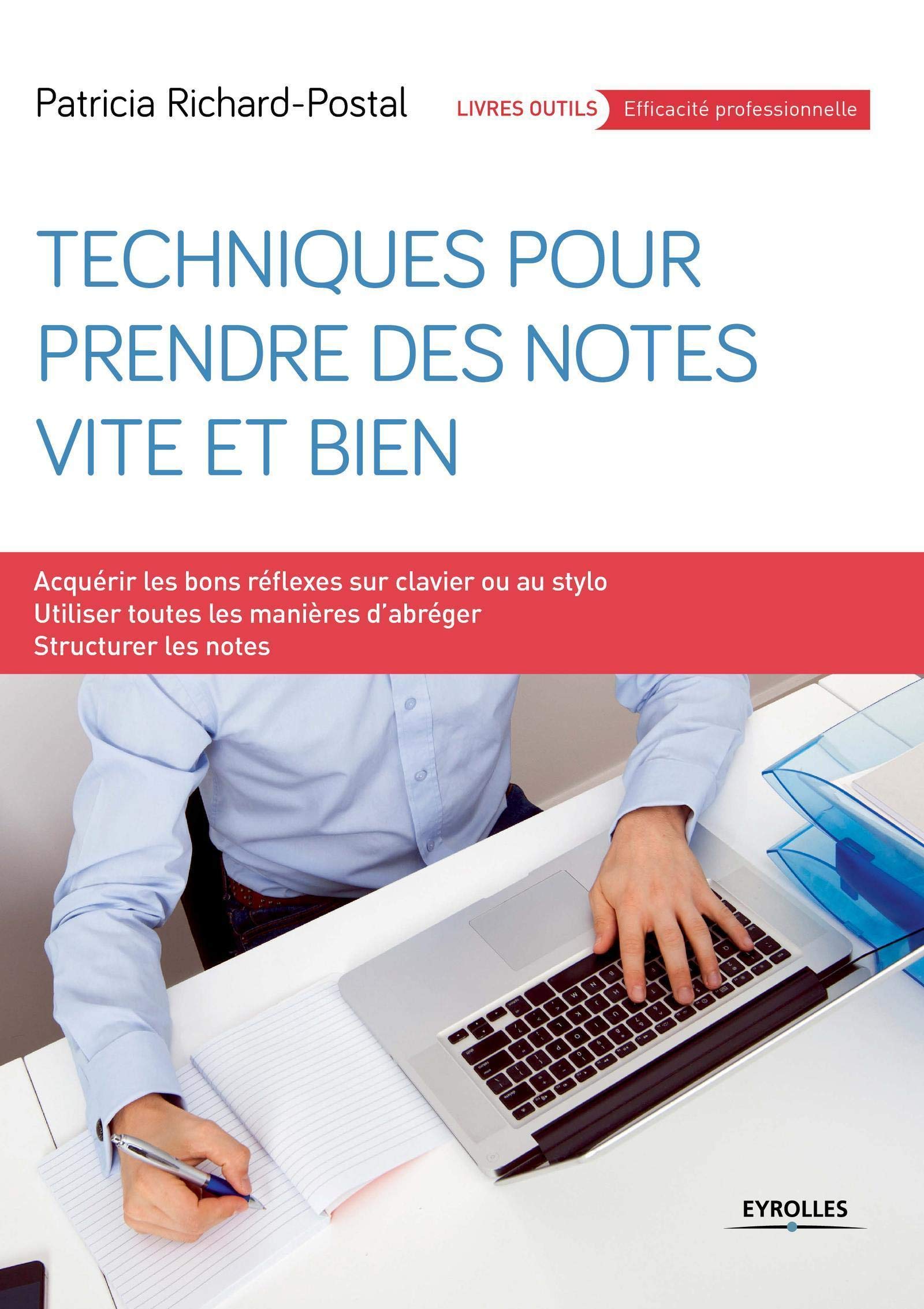 Techniques pour prendre des notes vite et bien: Acquérir les bons réflexes sur clavier ou au stylo - Utiliser toutes manières d'abréger - Structurer les notes. Business, Finance & Career