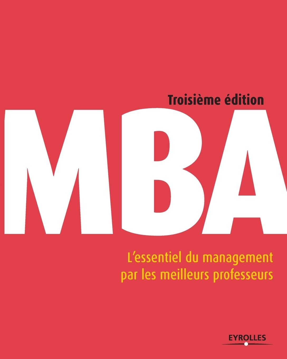 MBA: L'essentiel du management par les meilleurs professeurs. book