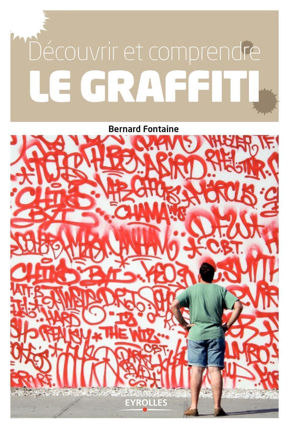 Découvrir et comprendre le graffiti: Des origines à nos jours. Film, Art & Culture