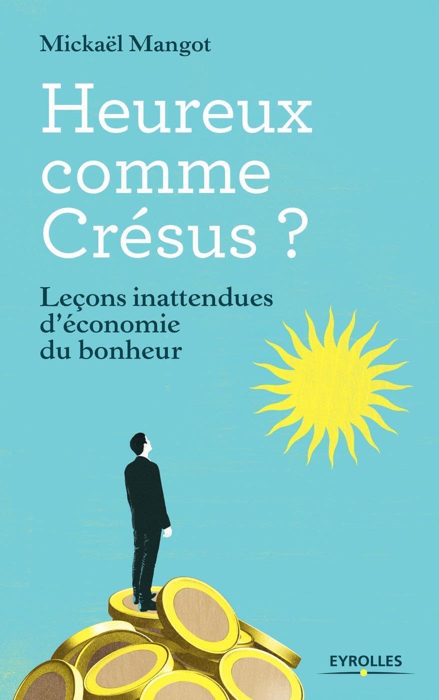Heureux comme Crésus ? Leçons inattendues d'économie du bonheur book