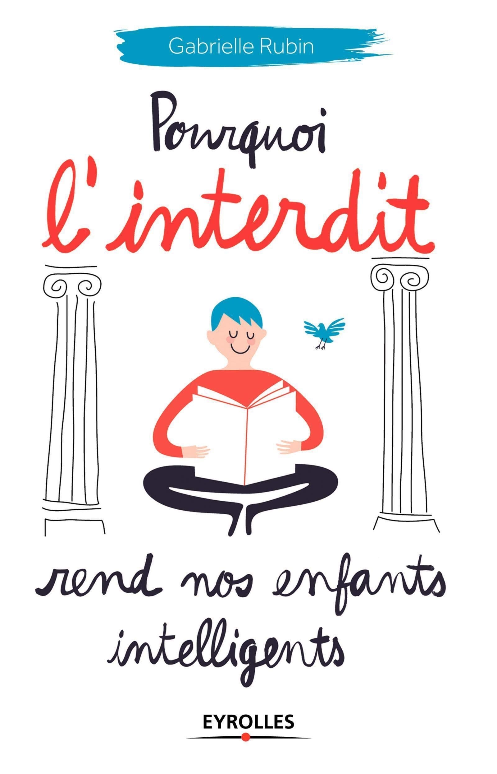 Pourquoi l'interdit rend nos enfants intelligents Books