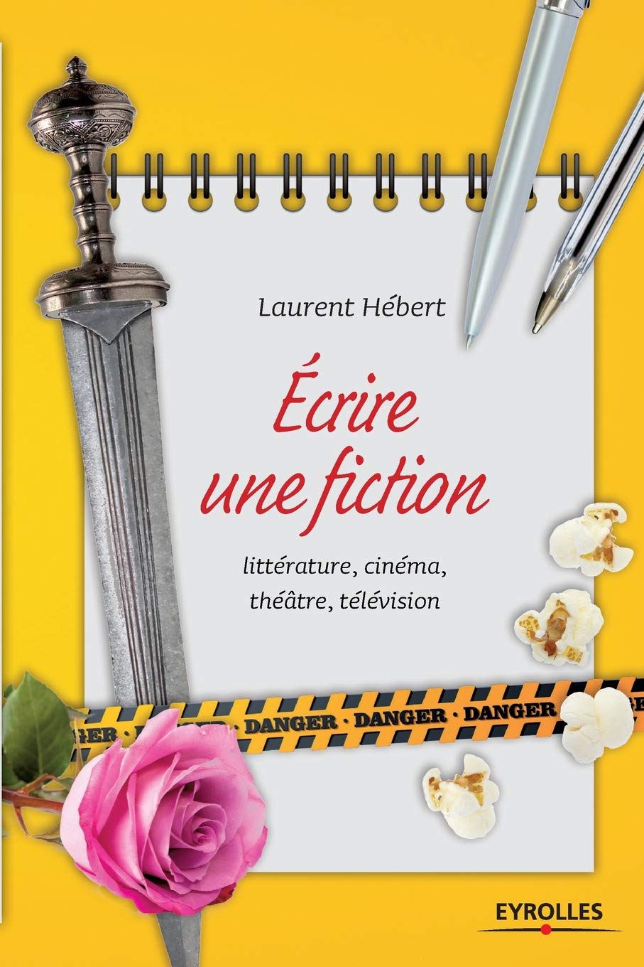 Ecrire une fiction: Littérature, cinéma, théâtre, télévision. book