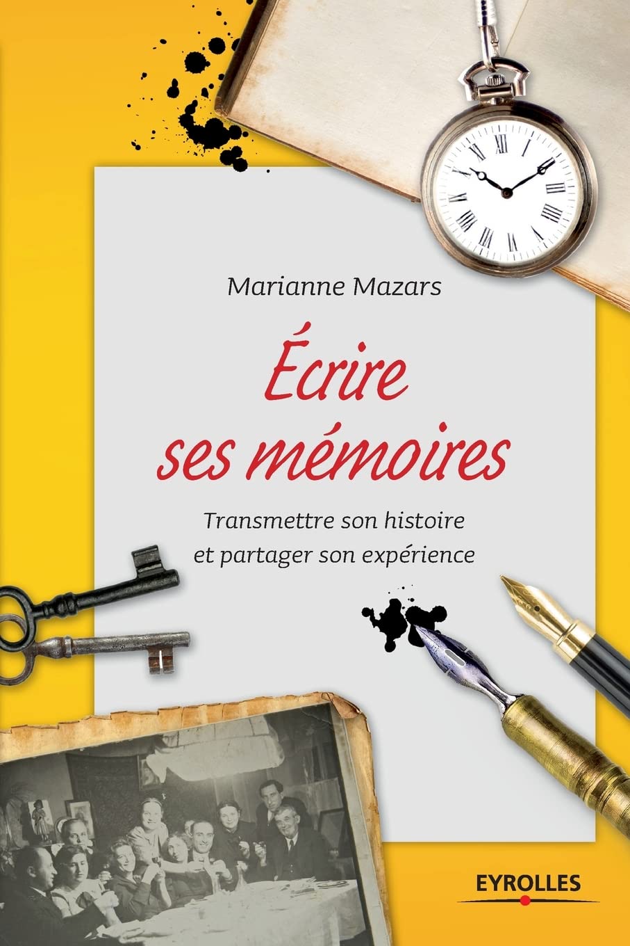 Ecrire ses mémoires : Transmettre son histoire et partager son expérience book