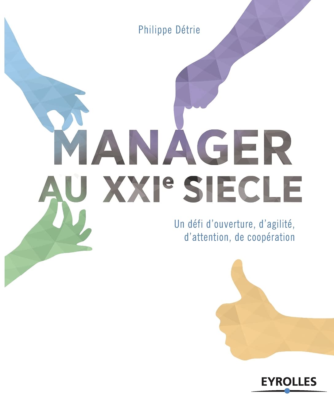 Manager au Xxe siècle: Un défi d'ouverture, d'agilité, d'attention, de coopération Business, Finance & Career