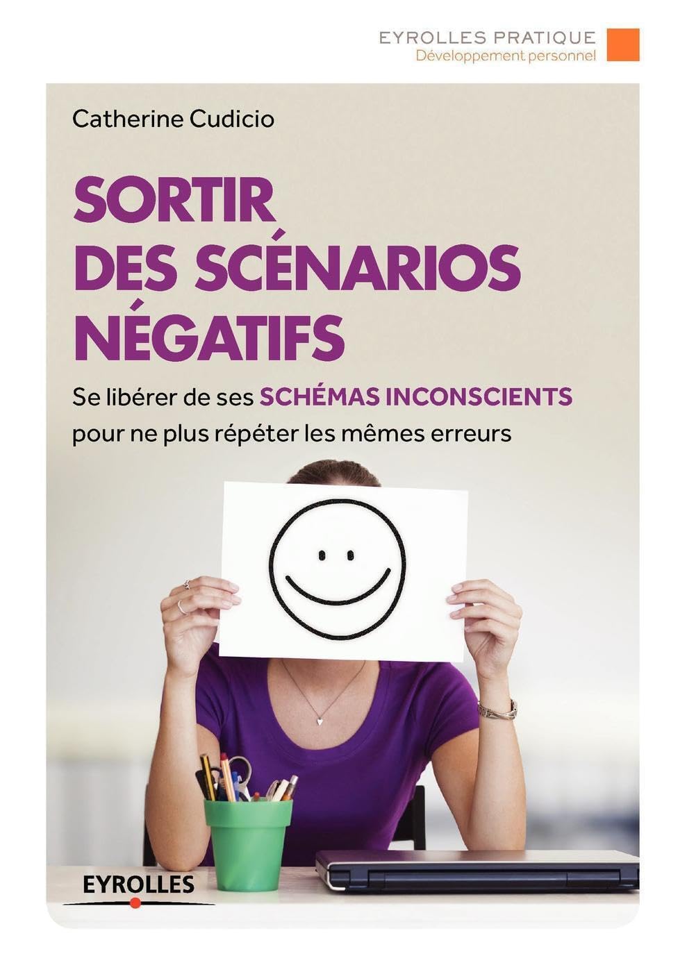 Sortir des scénarios négatifs : Se libérer de ses schémas inconscients pour ne plus répéter les mêmes erreurs book