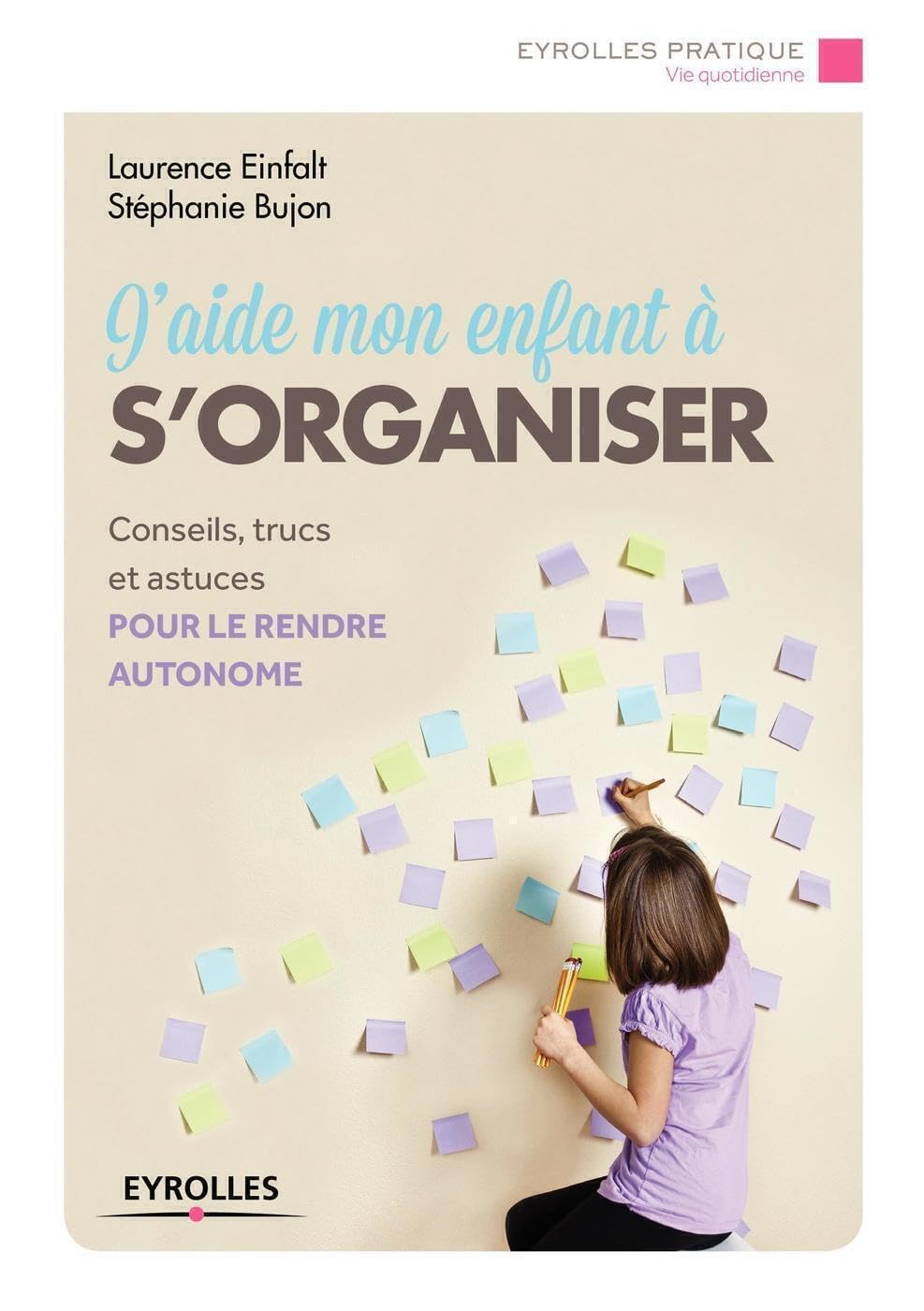 J'aide mon enfant à s'organiser : Conseils, trucs et outils pour progresser vers l'autonomie book