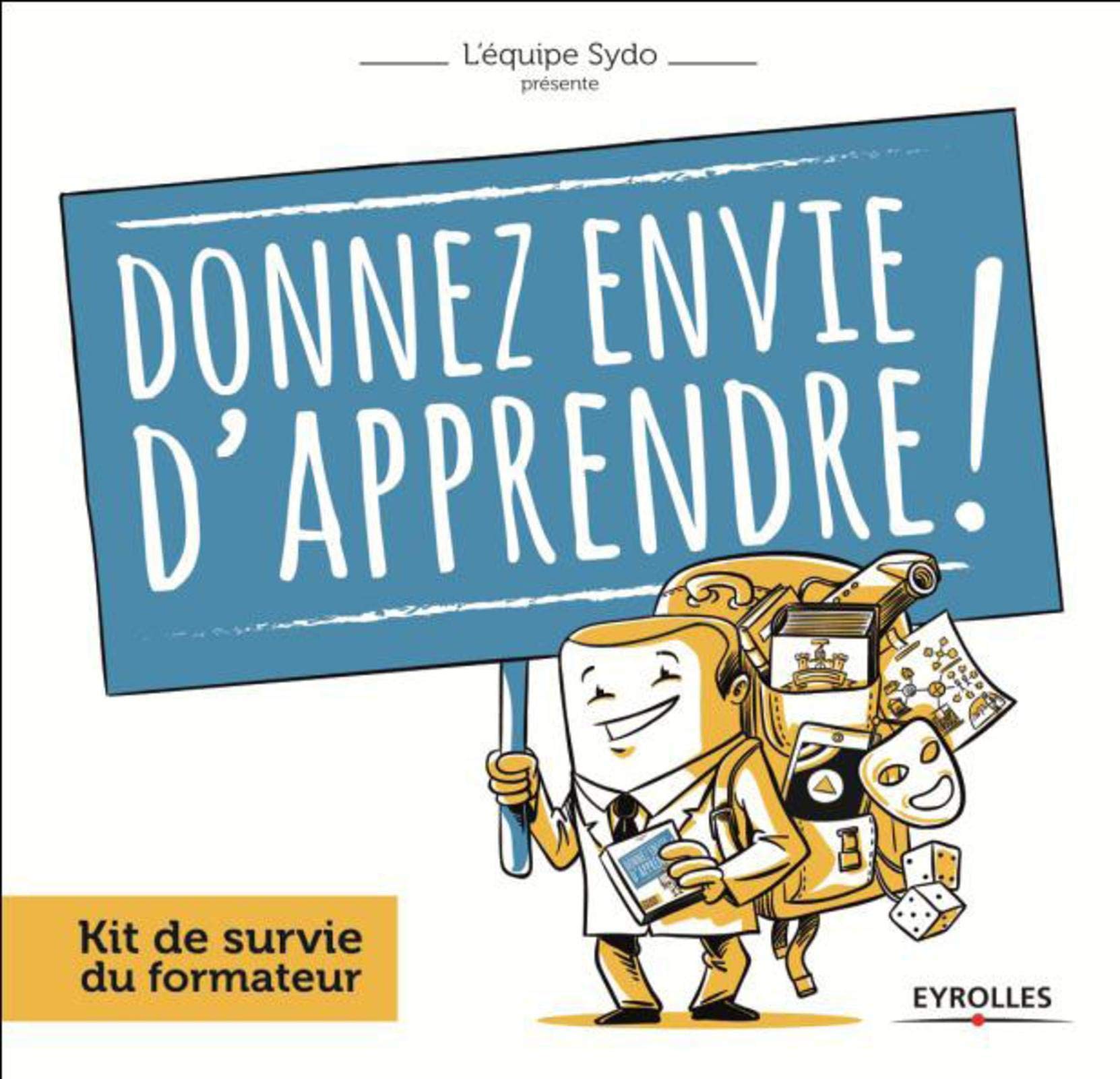 Donnez envie d'apprendre ! : Kit de survie du formateur book