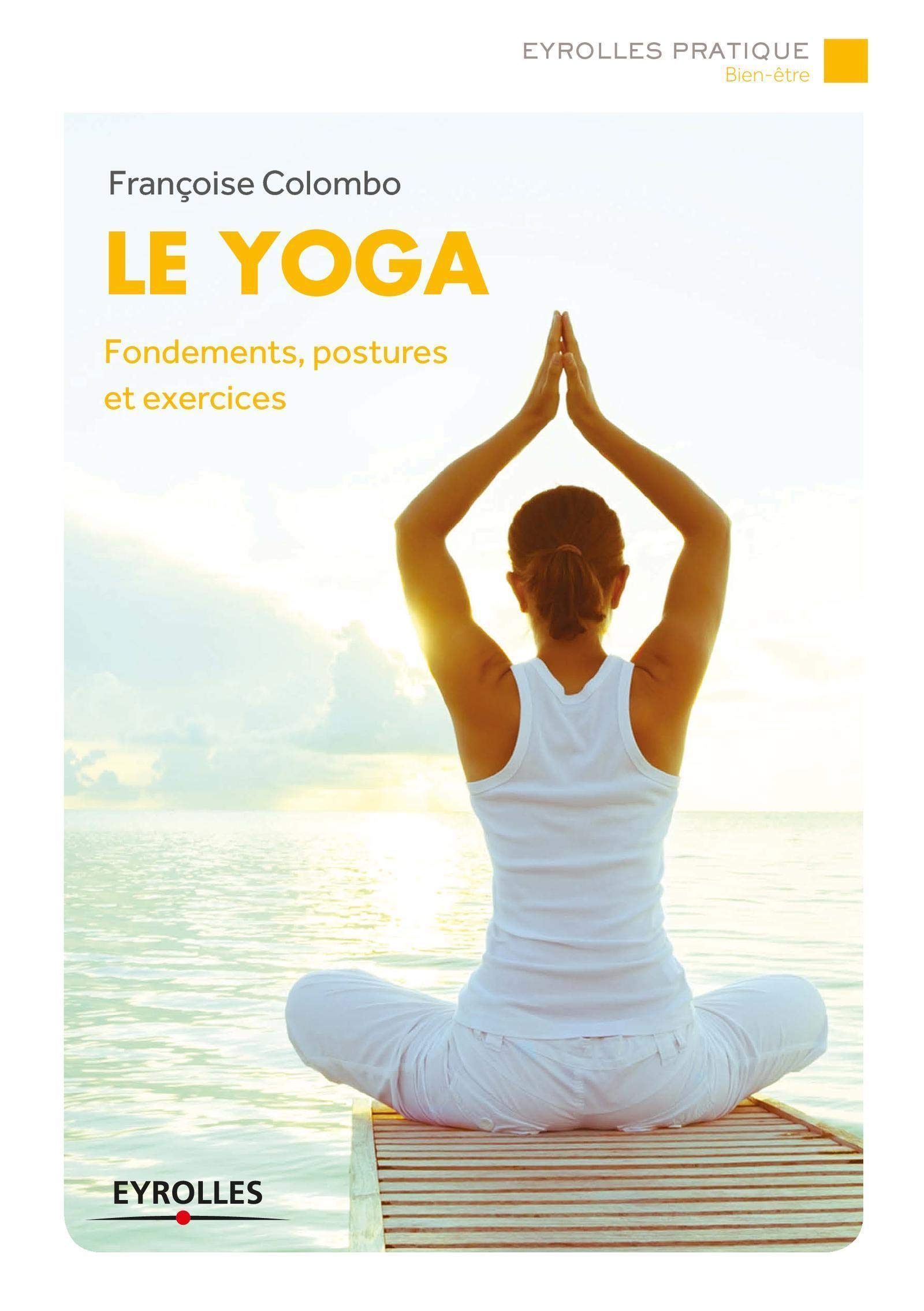 Le yoga: Fondements, postures et exercices. Lifestyle