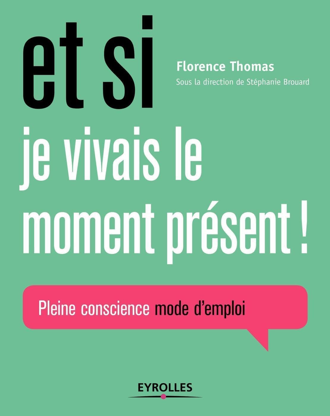 Et si je vivais le moment présent !: Pleine conscience mode d'emploi. Books
