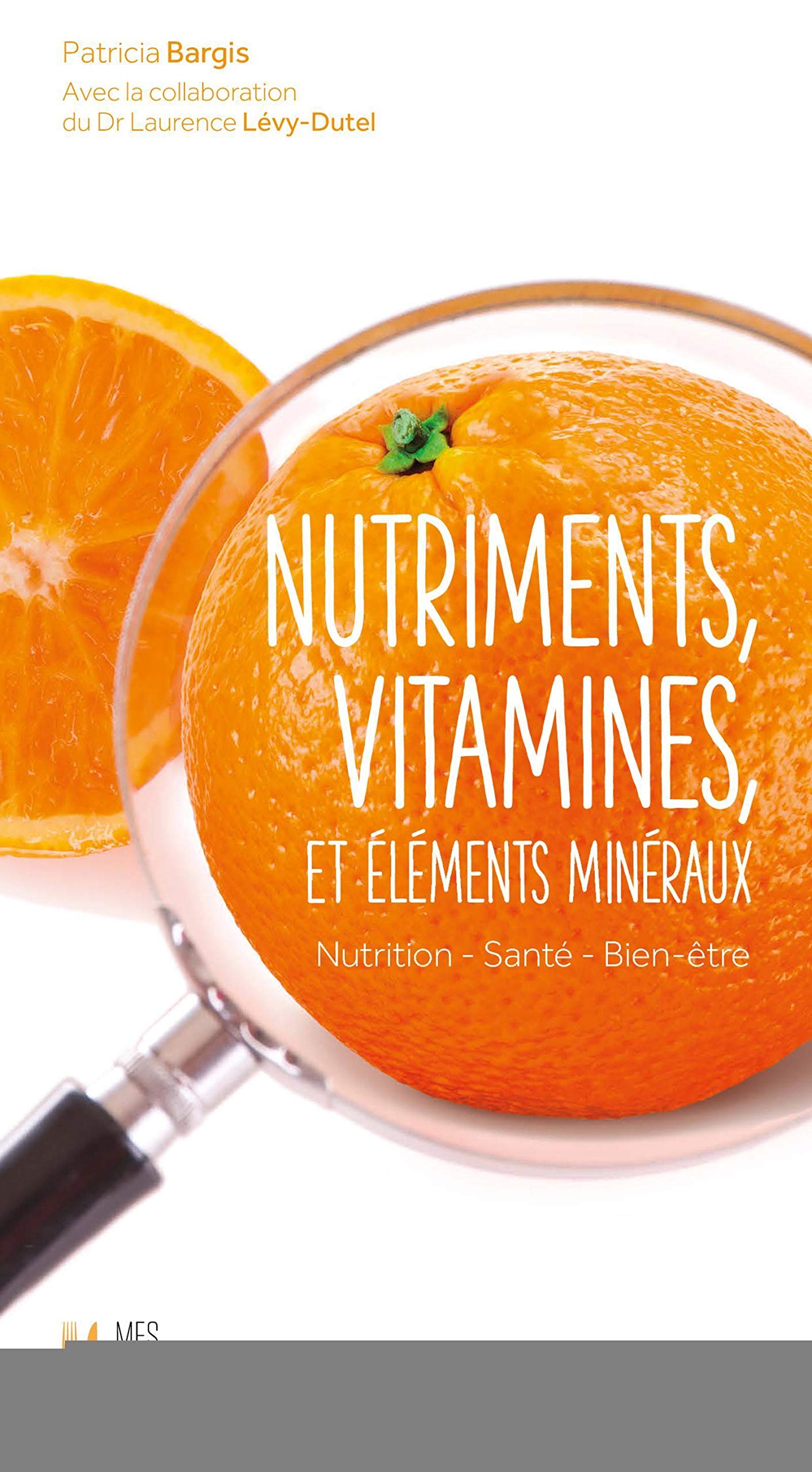 Nutriments, vitamines et éléments minéraux: Nutrition, Santé, Bien-être. book