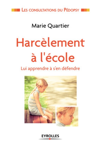 Harcèlement à l'école : lui apprendre à s'en défendre book