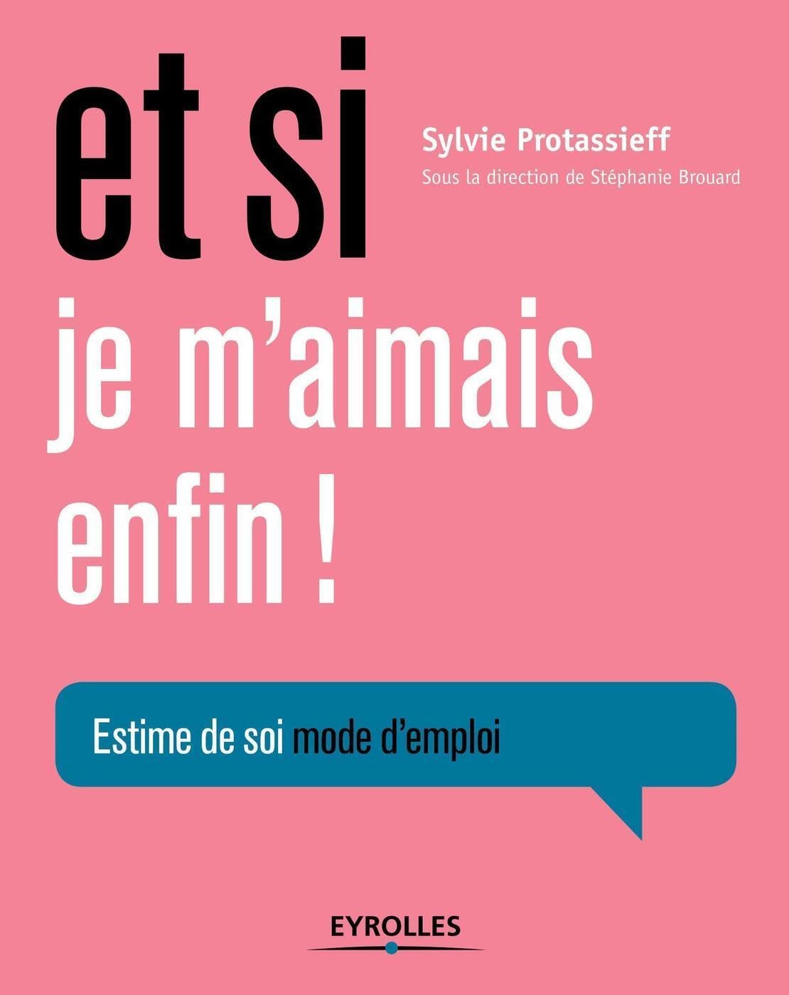 Et si je m'aimais enfin !: Estime de soi, mode d'emploi. book