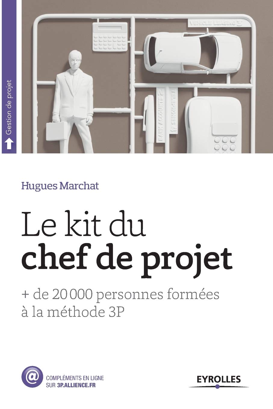 Le Kit du chef de projet: + de 20 000 personnes formées à la méthode 3P. book
