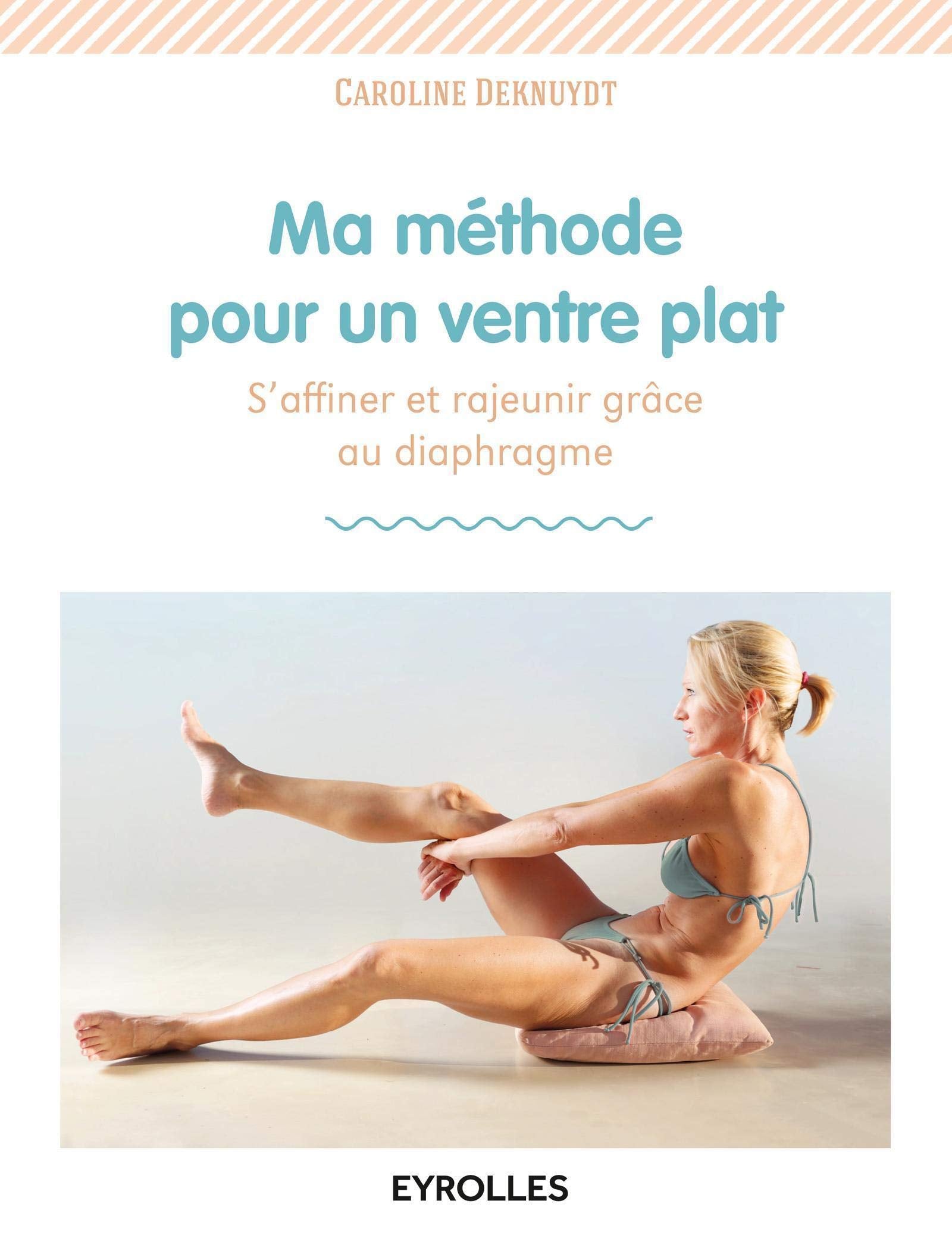 Ma méthode pour un ventre plat: S'affiner et rajeunir grâce au diaphragme. Books