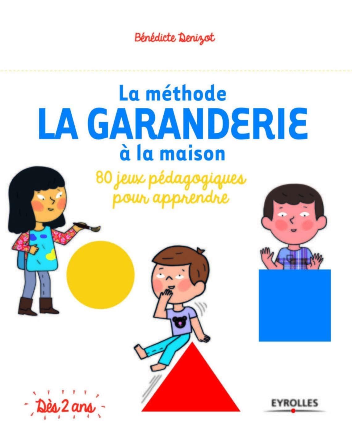 La méthode La Garanderie à la maison: 80 jeux pédagogiques pour apprendre. book