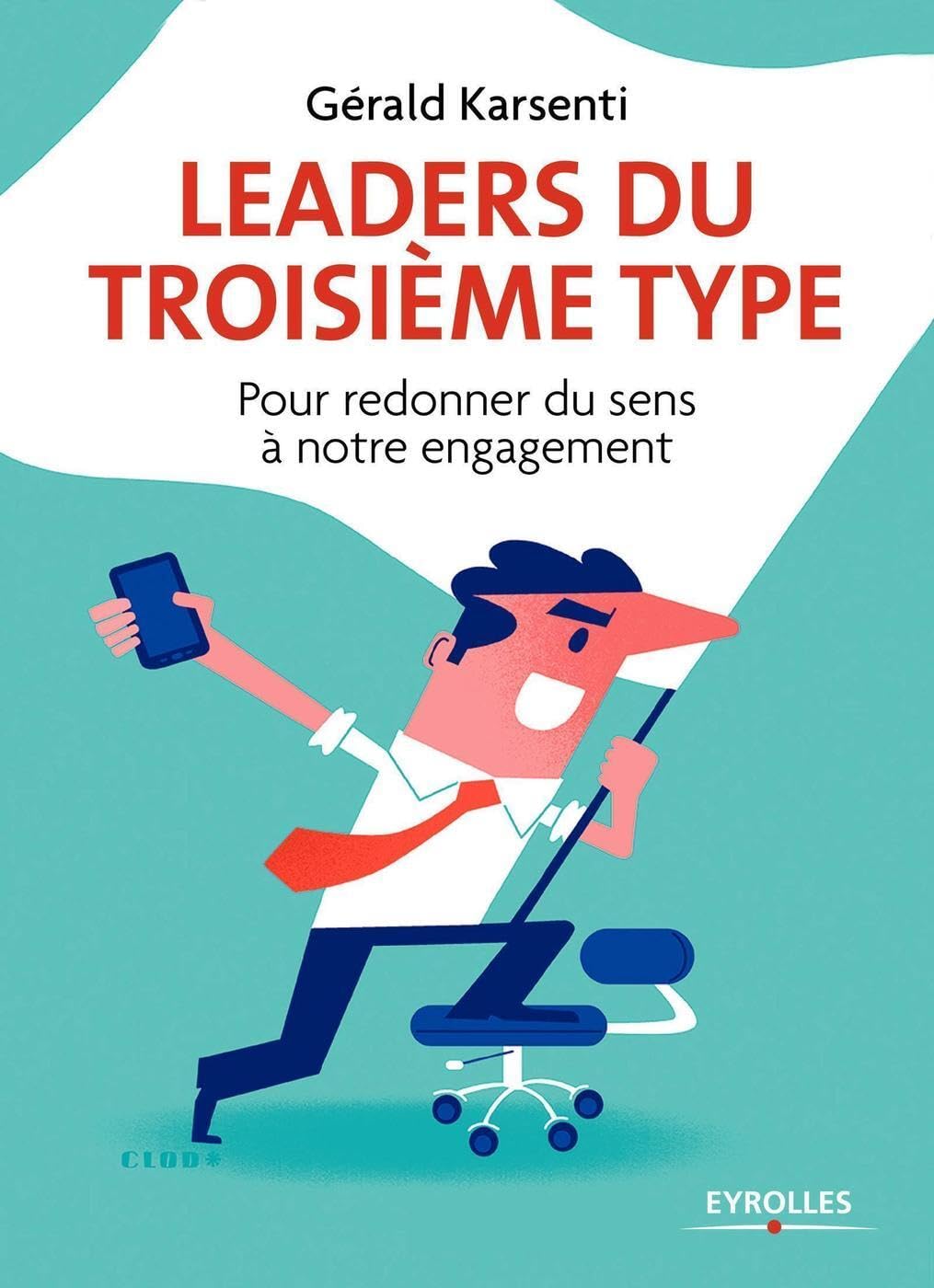 Leaders du troisième type: Pour redonner du sens à notre engagement - Illustrations de Clod. book