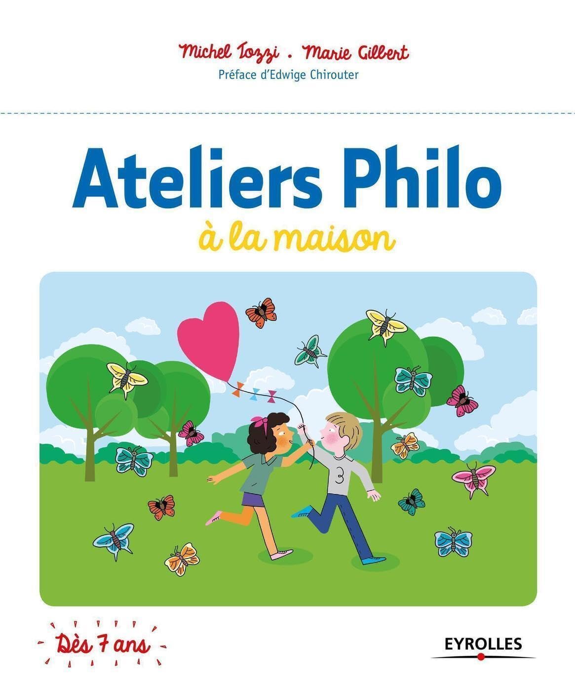 Ateliers Philo à la maison: Préface d'Edwige Chirouter. Dès 7 ans. book