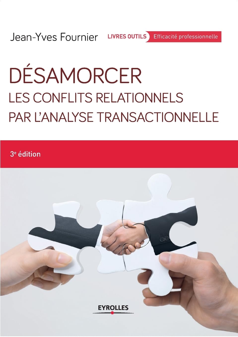 Désamorcer les conflits relationnels par l'analyse transactionnelle Business, Finance & Career