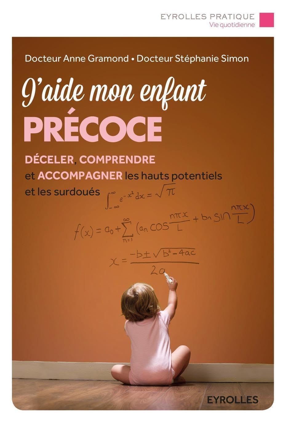 J'aide mon enfant précoce: Déceler, comprendre et accompagner les hauts potentiels et les surdoués. book