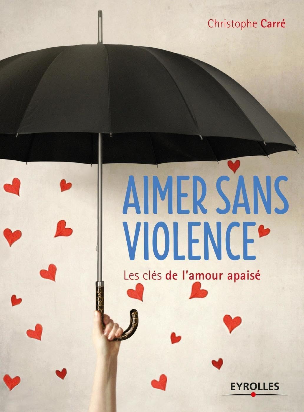 Aimer sans violence: Les clés de l'amour apaisé. book