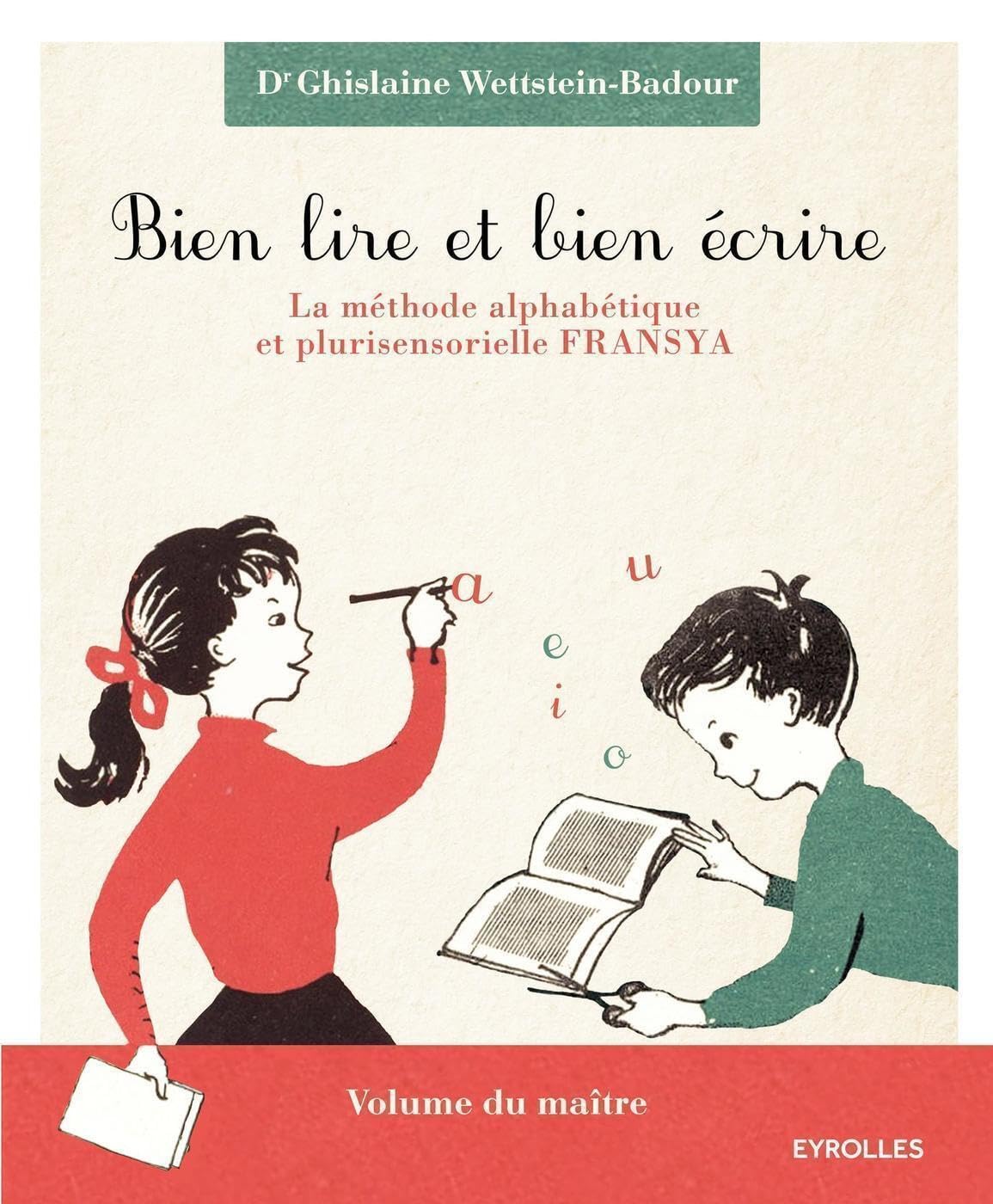 Bien lire et bien écrire: La méthode alphabétique et plurisensorielle Fransya. Volume du maître et de l'élève. book