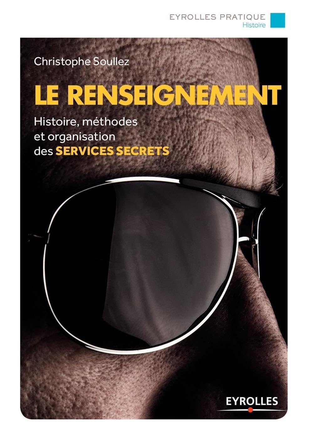 Le renseignement: Histoire, méthodes et organisation des services secrets book