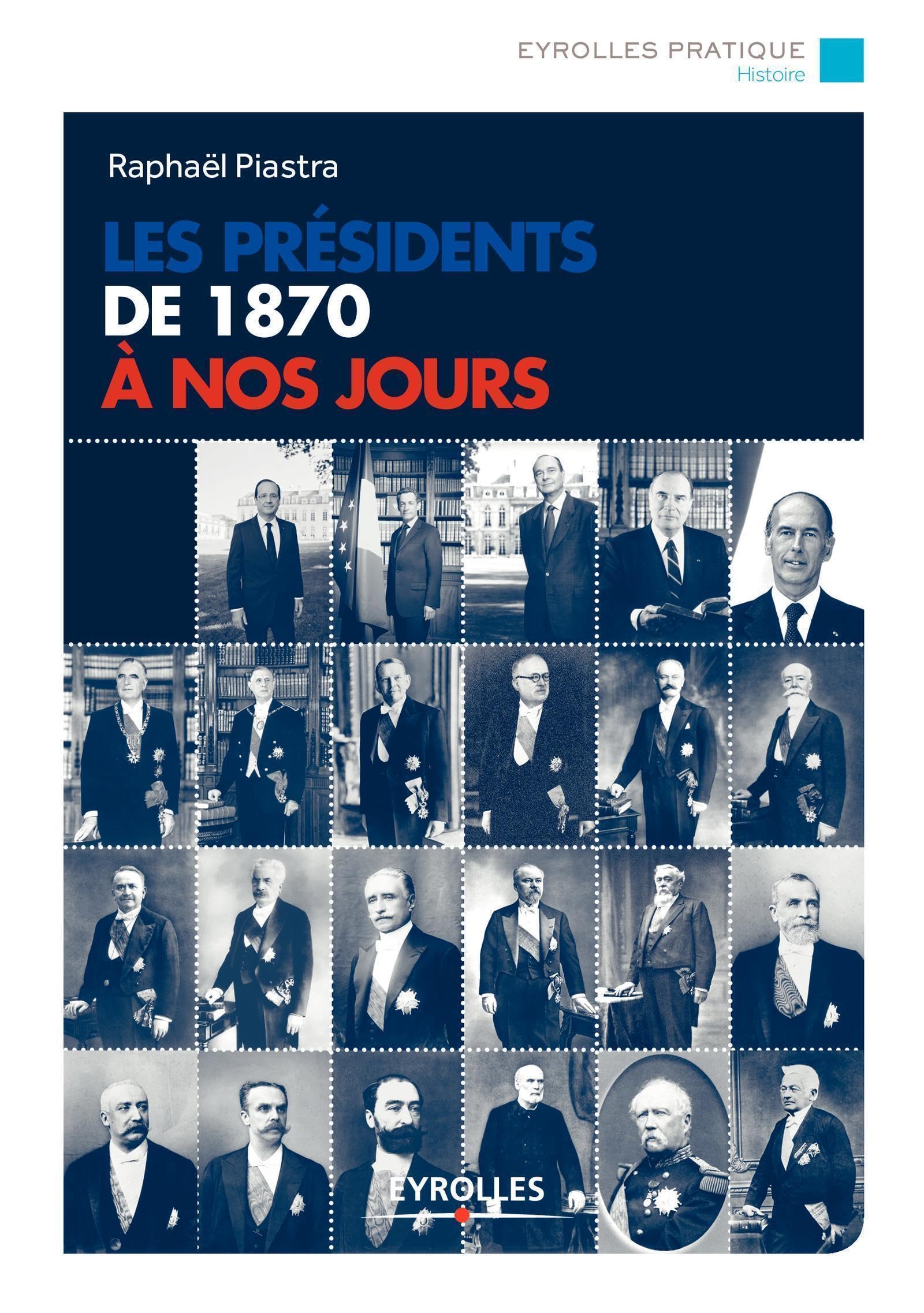 Les présidents de 1870 à nos jours Politics & History