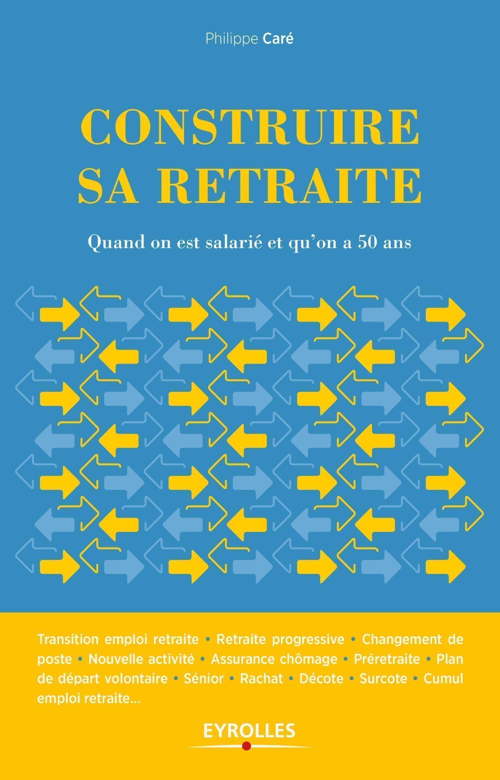 Construire sa retraite: Quand on est salarié et qu'on a 50 ans book