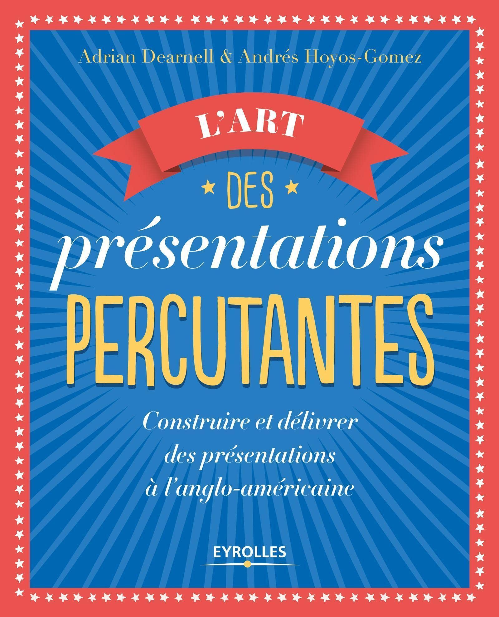 L'art des présentations percutantes: Construire et délivrer des présentations à l'anglo-américaine book