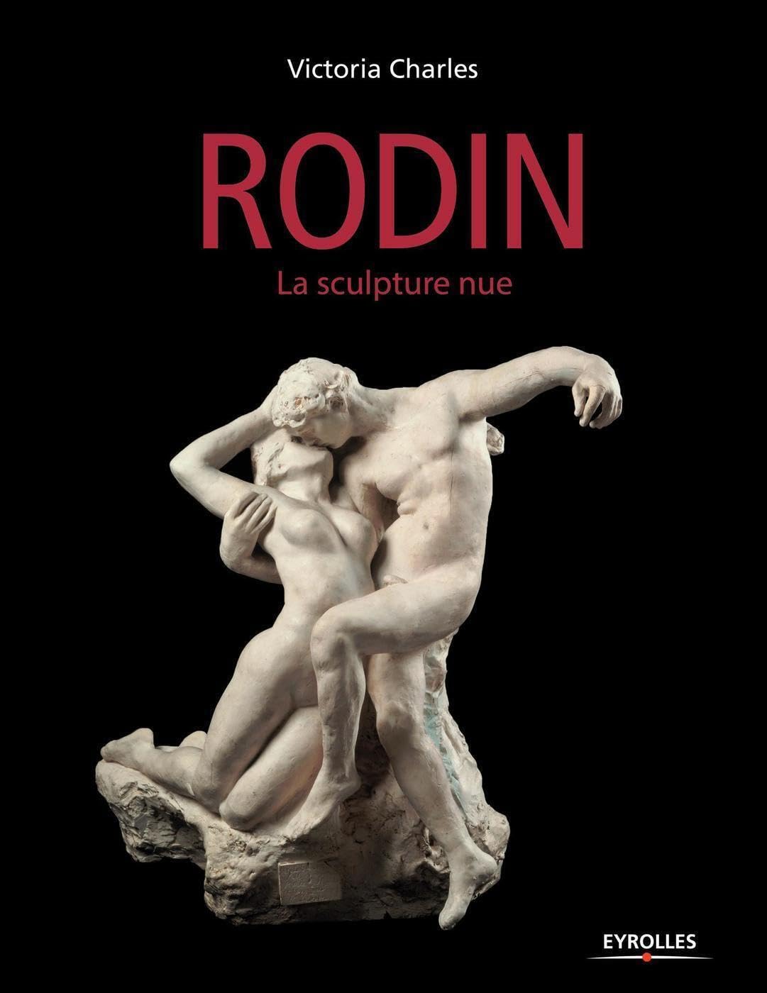 Rodin: La sculpture nue book