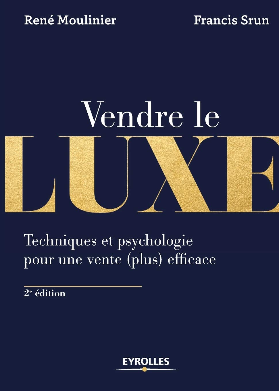 Vendre le luxe: Techniques et psychologie pour une vente (plus) efficace book