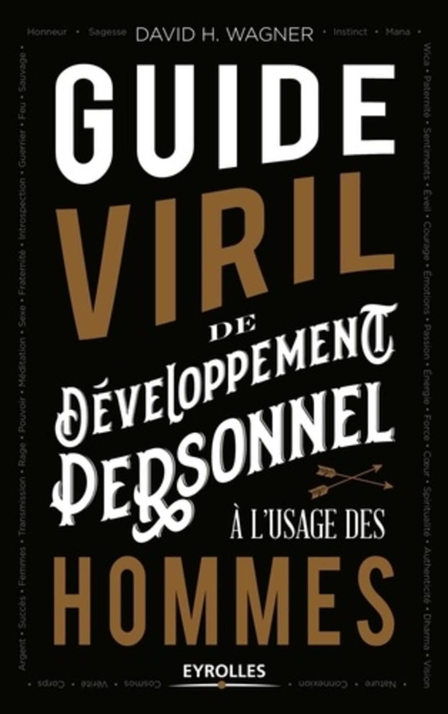 Guide viril de développement personnel à l'usage des hommes Books