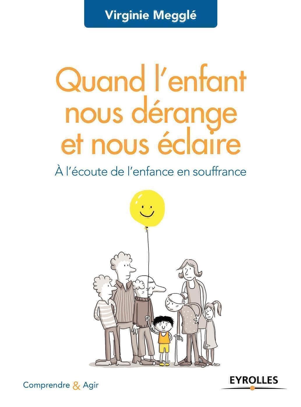 Quand l'enfant nous dérange et nous éclaire: A l'écoute de l'enfance en souffrance Lifestyle