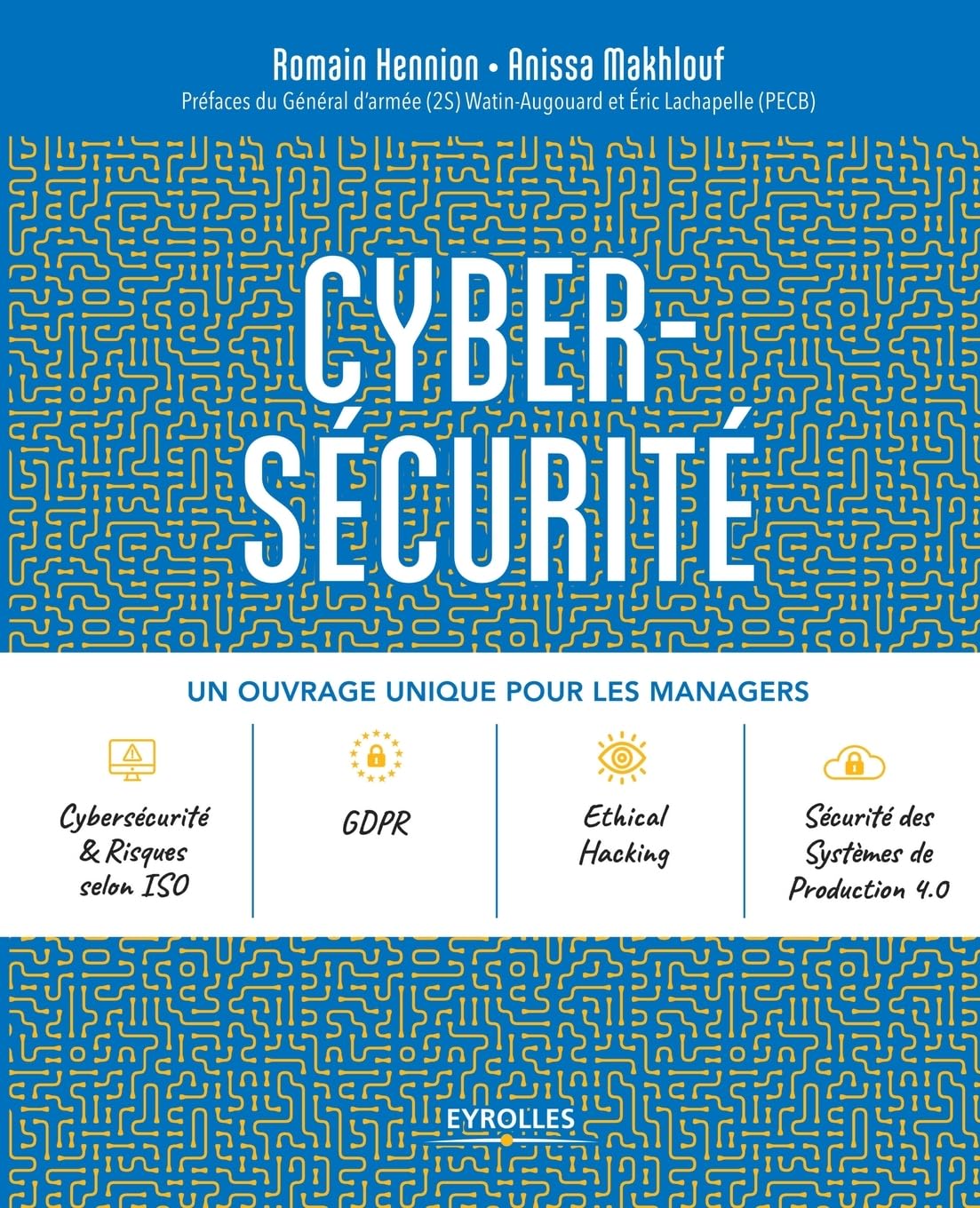 Cybersécurité: Un ouvrage unique pour les managers. Préfaces du Général d'armée (2S) Watin-Augouard et Eric Lachapelle (PECB) book
