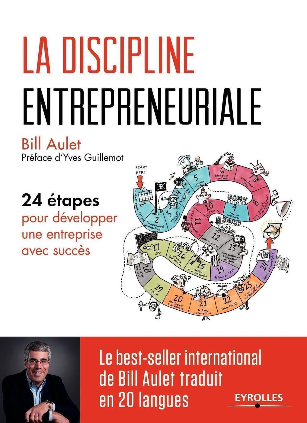 La discipline entrepreneuriale: 24 étapes pour développer une entreprise avec succès. Préface d'Yves Guillemot Business, Finance & Career