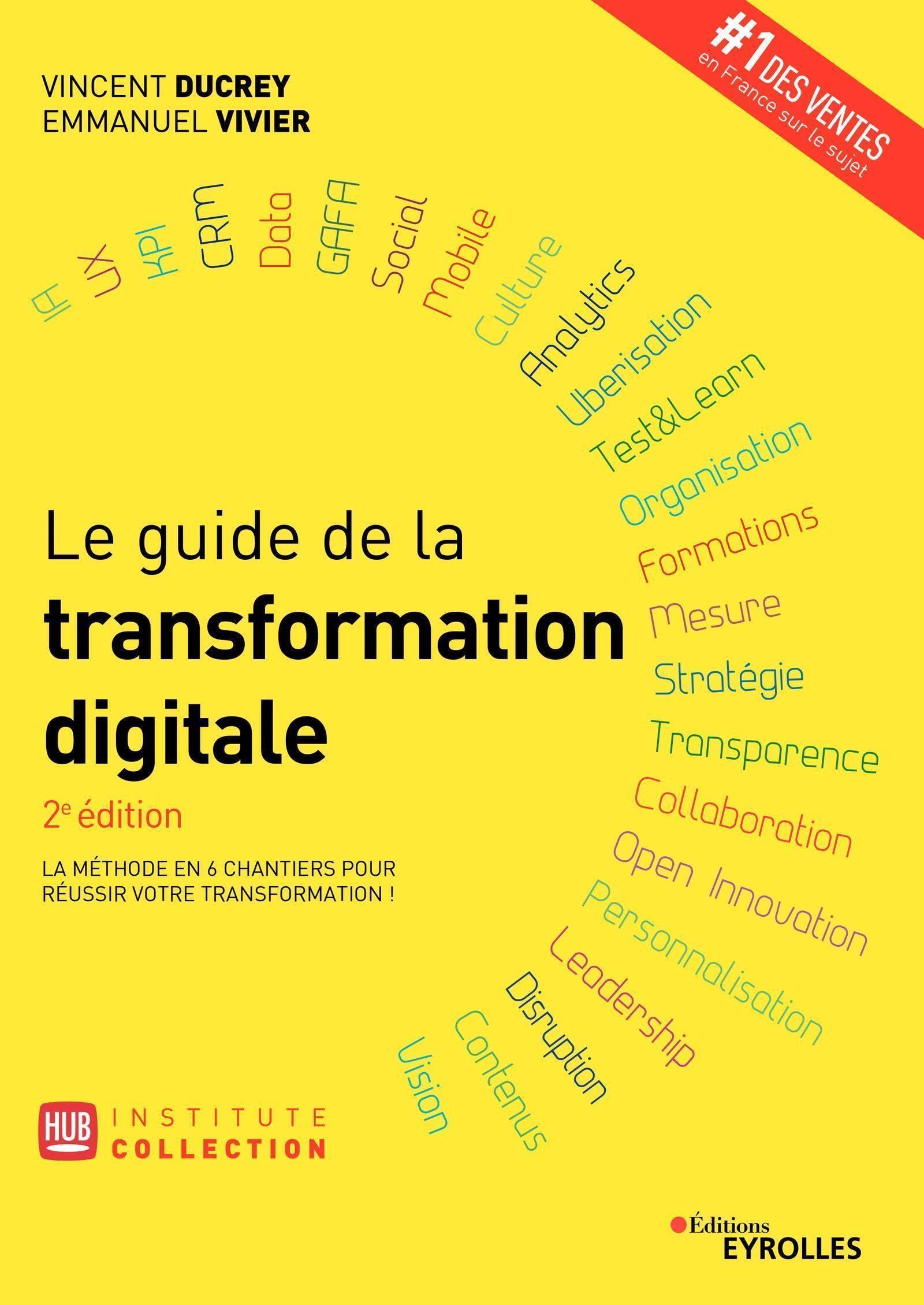 Le guide de la transformation digitale: La méthode en 6 chantiers pour réussir votre transformation ! book