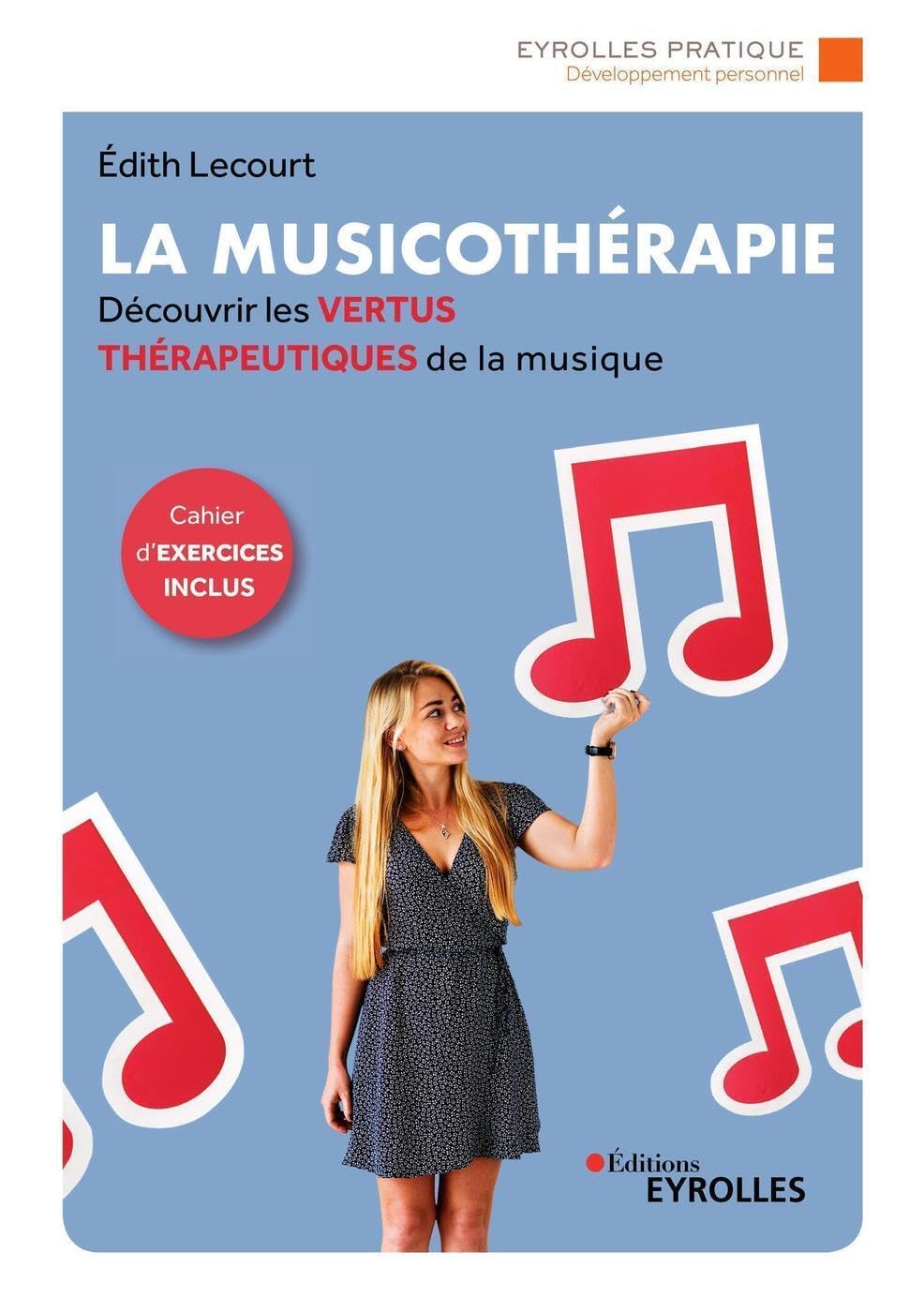 La musicothérapie: Une synthèse d'introduction et de référence pour découvrir les vertus thérapeutiques de la musique/Cahier d'exercices inclus Books