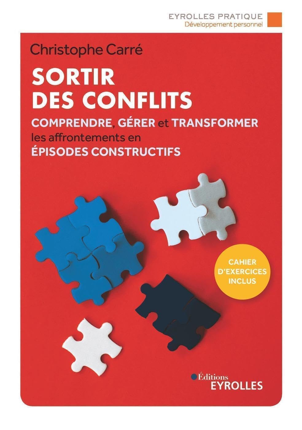 Sortir des conflits: Comprendre, gérer et transformer les affrontements en épisodes constructifs book
